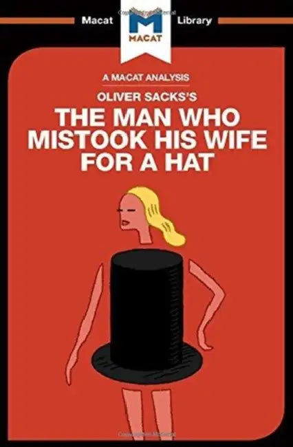 An Analysis of Oliver Sacks's the Man Who Mistook His Wife for a Hat and Other Clinical Tales by Krpan Dario