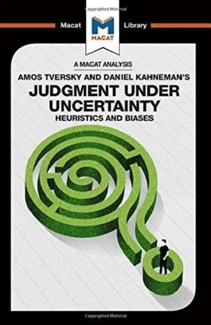 An Analysis of Amos Tversky and Daniel Kahneman's Judgment Under Uncertainty: Heuristics and Biases by Morvan Camille