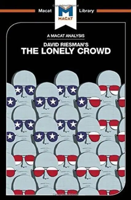 An Analysis of David Riesman's the Lonely Crowd: A Study of the Changing American Character by Homer Jarrod