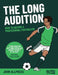 The Long Audition: How to Become a Professional Footballer by John Allpress