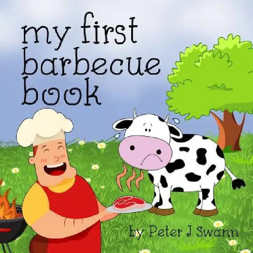 My First Barbecue Book by Peter J. Swann