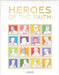 Heroes of the Faith by J. John
