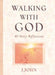 Walking with God: 40 Daily Reflections by J. John
