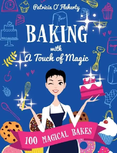 Baking With A Touch of Magic by Patricia O'Flaherty