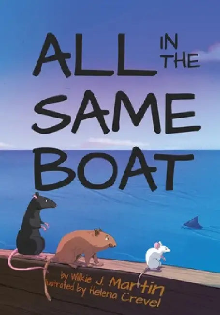 All In The Same Boat (Highly Illustrated Special Edition) by Wilkie J. Martin