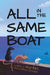 All In The Same Boat (Highly Illustrated Special Edition) by Wilkie J. Martin