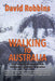 Walking to Australia: 21st century excursions into humanity's greatest migration by David Robbins