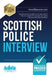 Scottish Police Interview: Sample practice questions and responses to help you prepare and pass your police interview with Police Scotland by How2Become