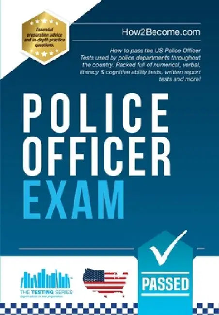 Police Officer Exam: How to Pass the US Police Officer Tests by How2become