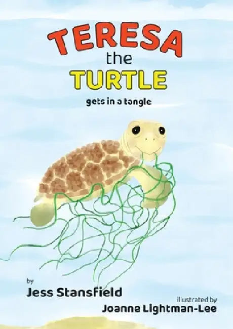 Teresa the Turtle: gets in a tangle by Stansfield, Jess