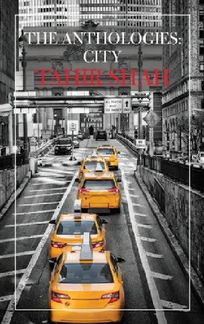 The Anthologies: City by Tahir Shah