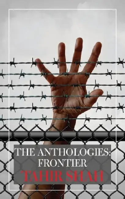 The Anthologies: Frontier by Tahir Shah