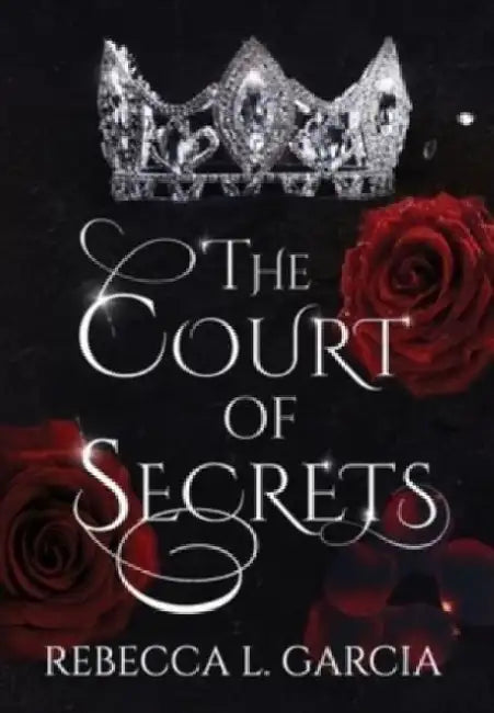 The Court of Secrets by Rebecca L. Garcia