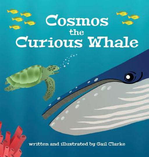 Cosmos the Curious Whale by Gail Clarke