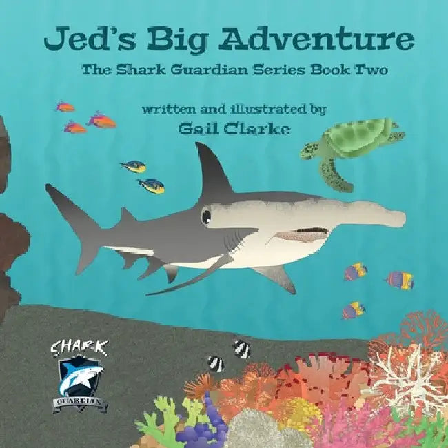Jed's Big Adventure: The Shark Guardian Series Book Two by Gail Clarke