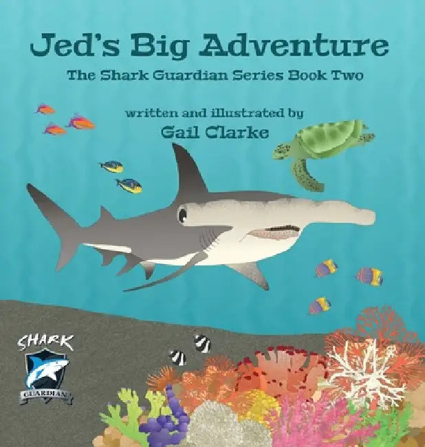 Jed's Big Adventure: The Shark Guardian Series Book Two by Gail Clarke