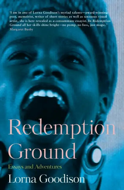 Redemption Ground: Essays and Adventures by Lorna Goodison