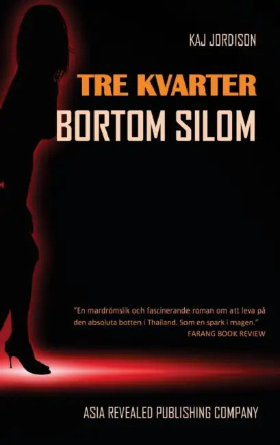 Tre kvarter bortom Silom by Kaj Jordison