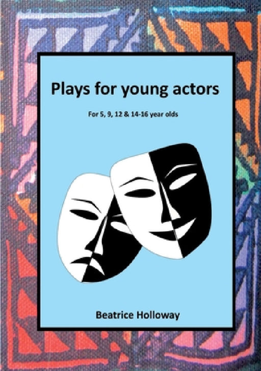Plays for Young Actors by Beatrice Holloway