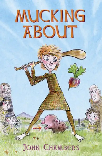 Mucking about: Being the Adventures of a Boy Living at That Time in Ireland When the Old Ways Were Changing and the New Ones Were Just Getting Started by John Chambers