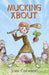 Mucking about: Being the Adventures of a Boy Living at That Time in Ireland When the Old Ways Were Changing and the New Ones Were Just Getting Started by John Chambers