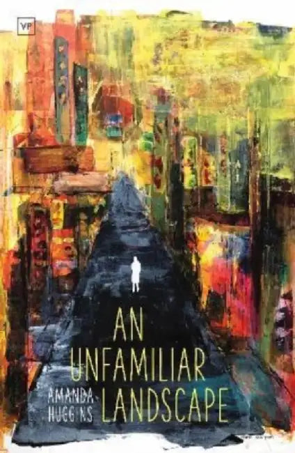 An Unfamiliar Landscape by Amanda Huggins
