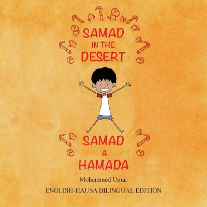 Samad in the Desert: English-Hausa Bilingual Edition by Mohammed Umar, Soukaina Lalla Greene, Sulaiman Katsina Ibrahim