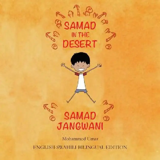 Samad in the Desert: English - Swahili Bilingual Edition by Mohammed Umar