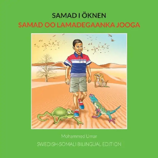 Samad i öknen: Samad oo Lamadegaanka Jooga: Swedish-Somali BILINGUAL EDITION by Mohammed Umar