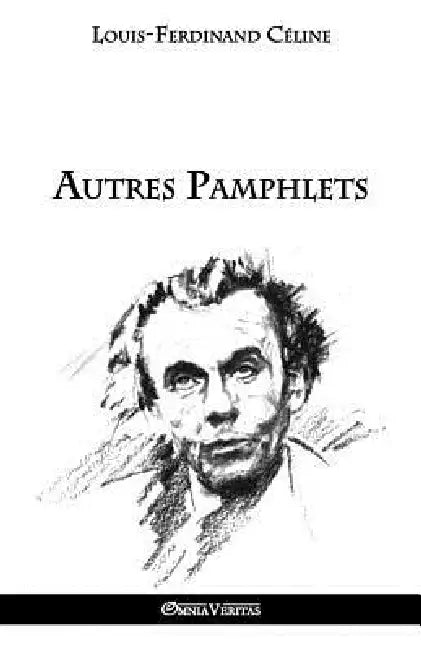 Autres pamphlets by Louis Ferdinand Céline