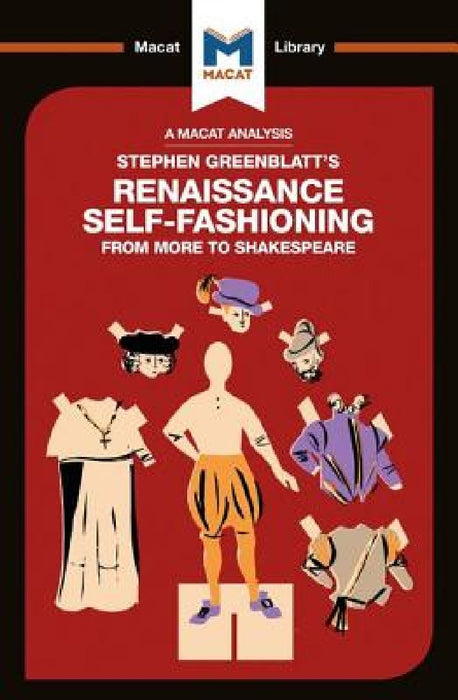 Stephen Greenblatt's Renaissance Self-Fashioning: From More to Shakespeare