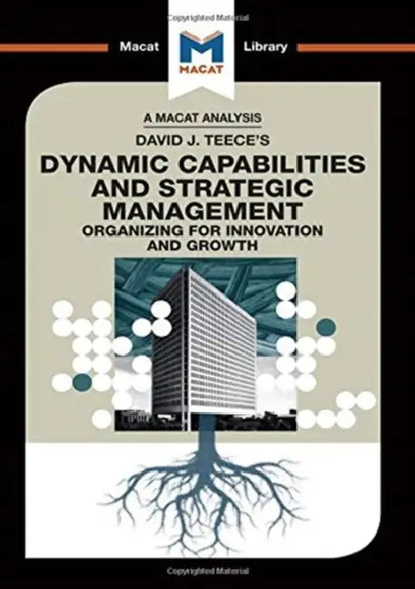 An Analysis of David J. Teece's Dynamic Capabilites and Strategic Management: Organizing for Innovation and Growth by Stoyanova Veselina