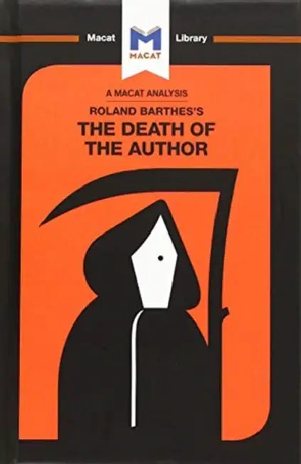 An Analysis of Roland Barthes's the Death of the Author by Seymour Laura