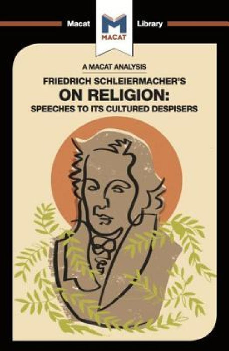 Friedrich Schleiermacher's on Religion: Speeches to Its Cultured Despisers
