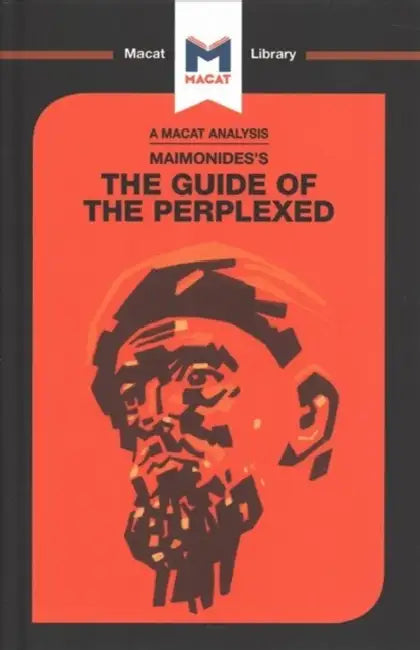 An Analysis of Moses Maimonides's Guide for the Perplexed by Scarlata Mark