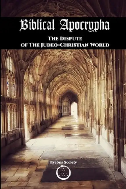 Biblical Apocrypha: The Dispute of the Judeo-Christian World by Constantin Vaughn