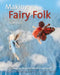 Making Fairy Folk: 30 Magical Needle Felted Characters by Steffi Stern