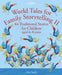 World Tales for Family Storytelling II: 44 Traditional Stories for Children Aged 6-8 Years by Chris Smith