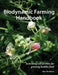 Biodynamic Farming Handbook: Activating Soil Fertility for Growing Healthy Food by John Bradshaw