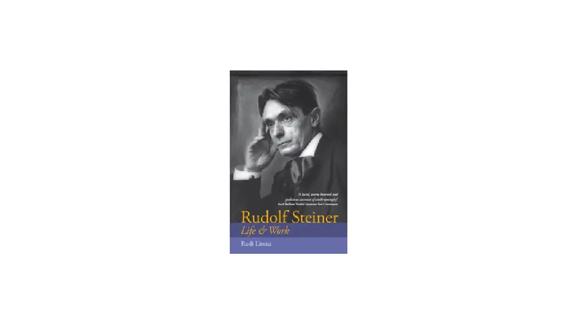 Rudolf Steiner: Life, Inner Path & Work by Lissau, Rudi