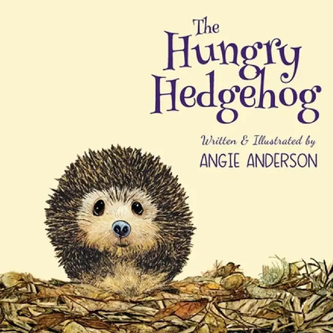The Hungry Hedgehog by Angie Anderson