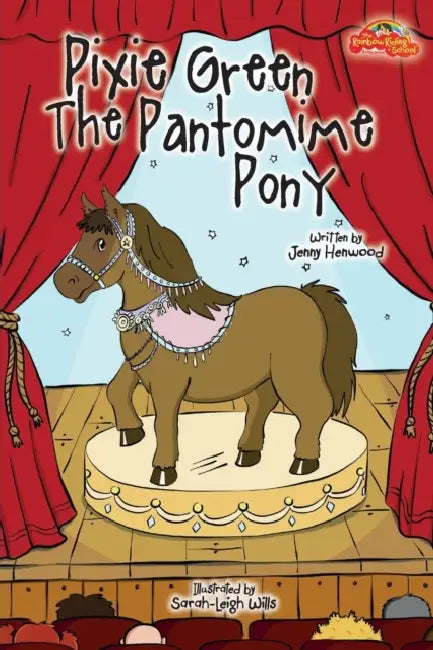 Pixie Green The Pantomime Pony by Jenny Henwood