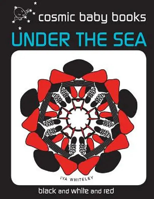 Under the Sea: Earth Designs: Black and White and Red Book (from Two Months) by Dr Iya Whiteley