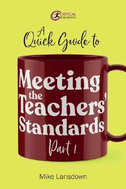 A Quick Guide to Meeting the Teachers' Standards Part 1 by Mike Lansdown