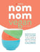 Skinny Nom Nom VEGAN cookbook: : Quick & easy low calorie vegan recipes under 300, 400 & 500 calories by Cooknation