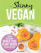 The Skinny Vegan Recipe Book: Fresh, Delicious, Whole Food, Plant Based Vegan Recipes by Coooknation