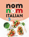 Super Simple Nom Nom Italian In 5 Ingredients: Quick & easy Italian food In 15 minutes or less by Cooknation