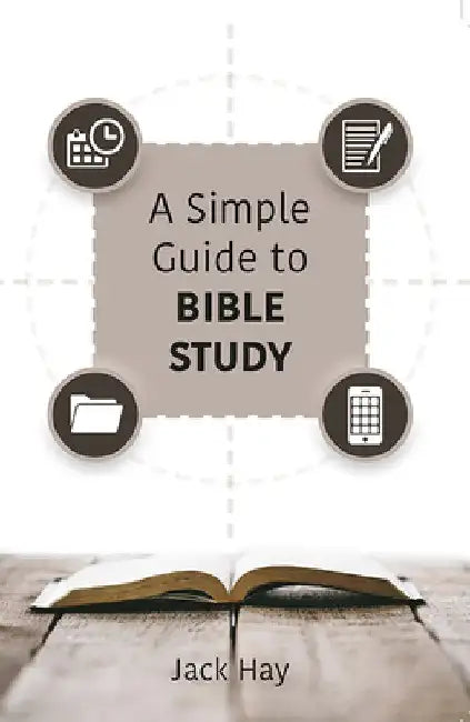 A Simple Guide to Bible Study by Jack Hay