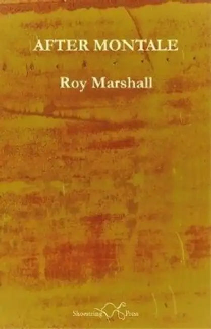 After Montale by Roy Marshall