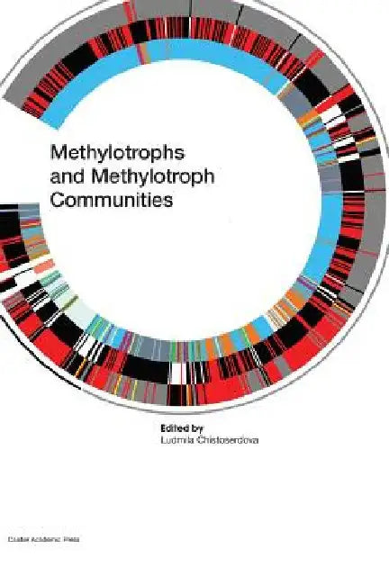 Methylotrophs and Methylotroph Communities by Ludmila Chistoserdova